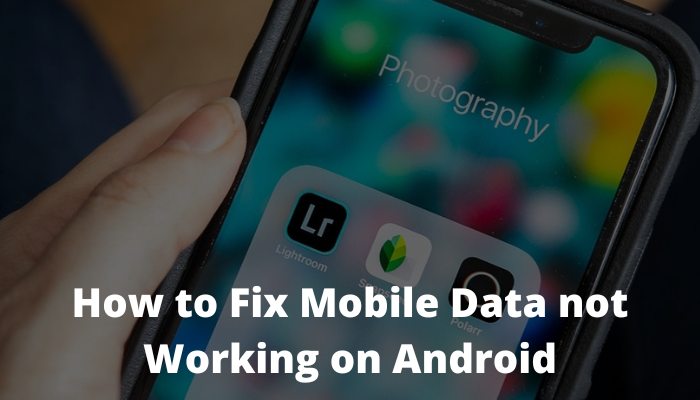 How to Fix Mobile Data not Working on Android