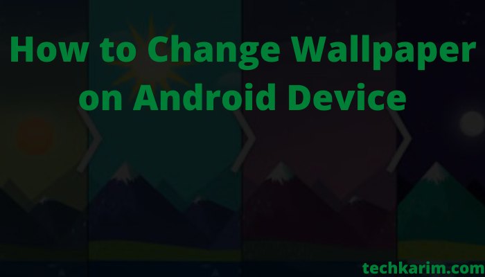 How to Change Wallpaper on Android Device