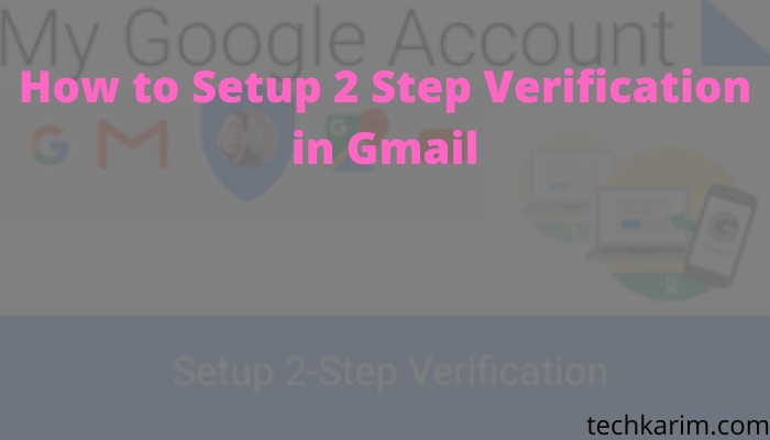 How to Setup 2 Step Verification in Gmail