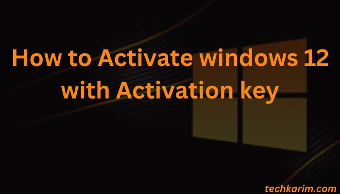 How to Activate windows 12 with Activation key