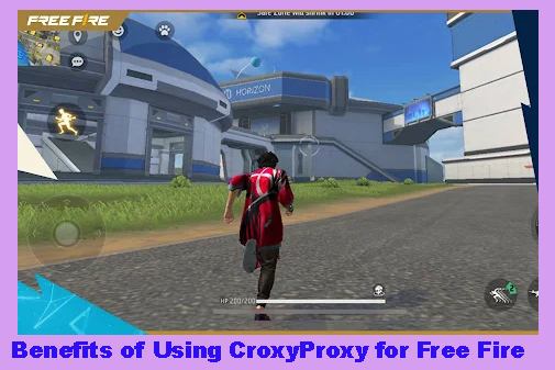Benefits of Using CroxyProxy for Free Fire