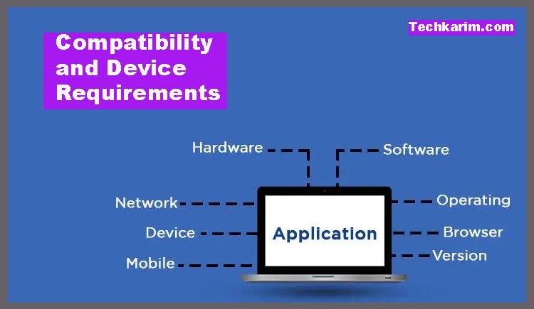 Compatibility and Device Requirements