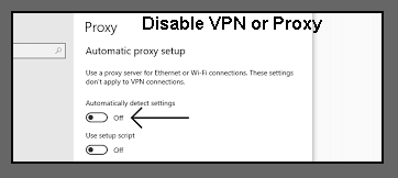 Disable VPN or Proxy