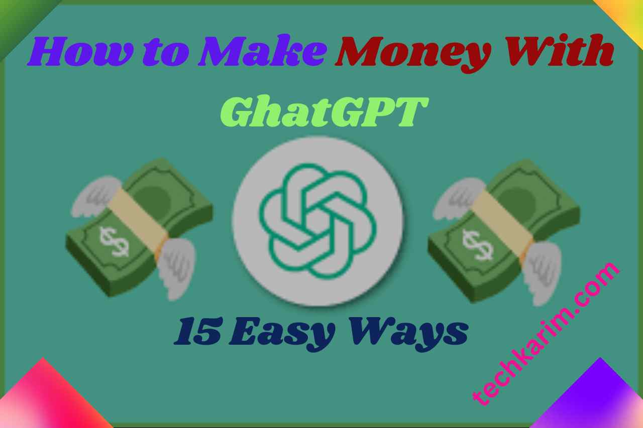 How to Make Money With GhatGPT