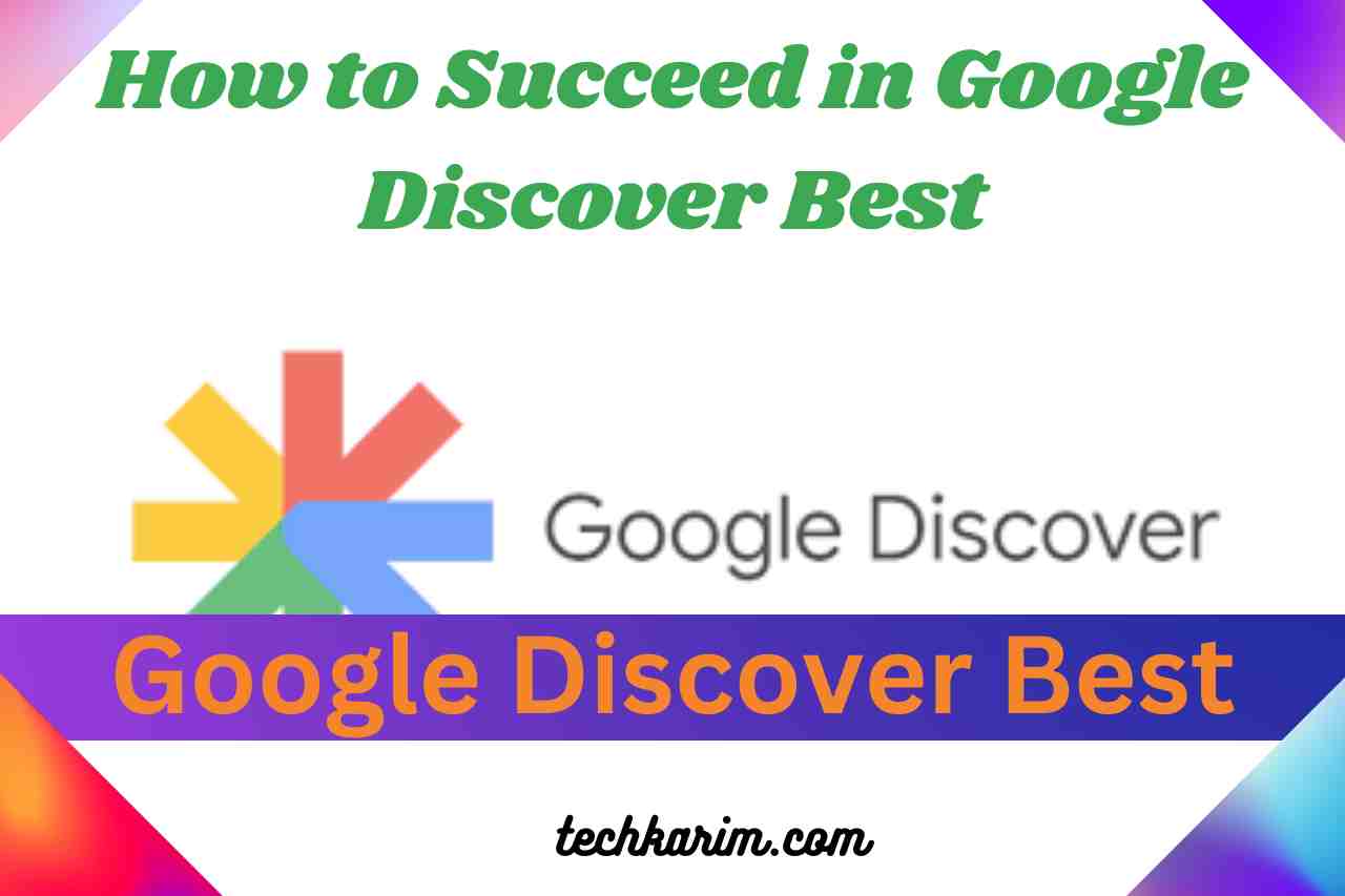 How to Succeed in Google Discover Best