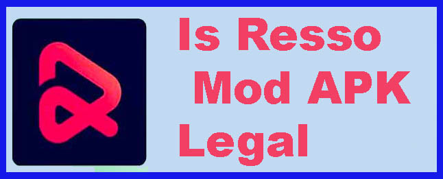 Is Resso Mod APK Legal