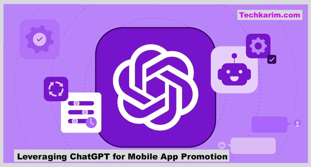 Leveraging ChatGPT for Mobile App Promotion