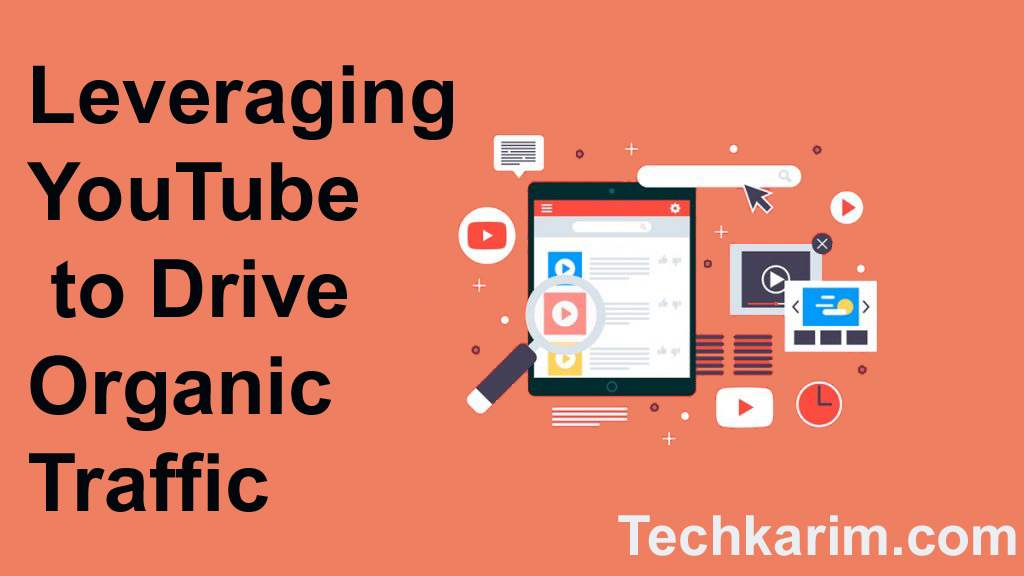 Leveraging YouTube to Drive Organic Traffic