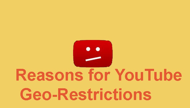 Reasons for YouTube Geo-Restrictions