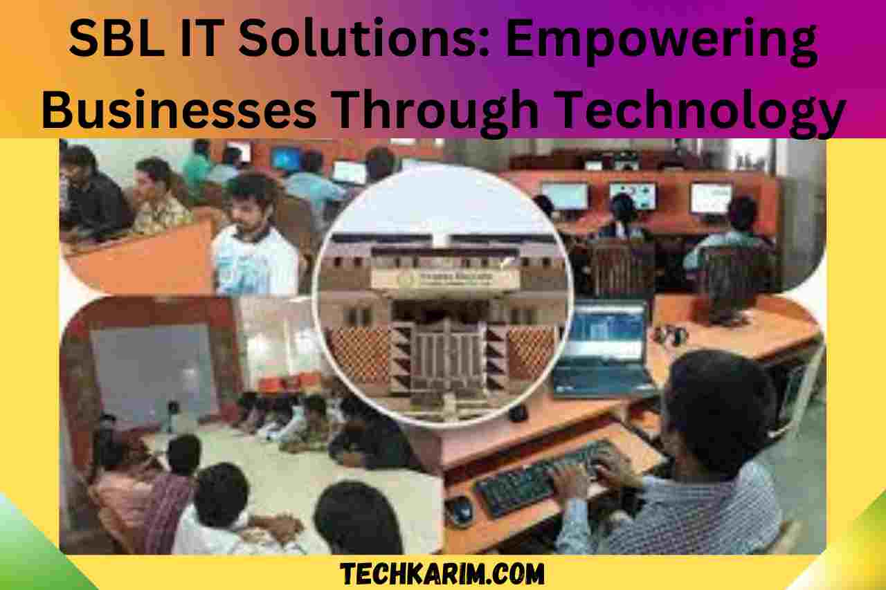 SBL IT Solutions Empowering Businesses Through Technology
