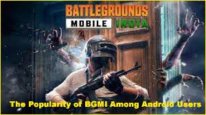  The Popularity of BGMI Among Android Users