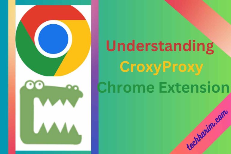 Understanding CroxyProxy Chrome Extension