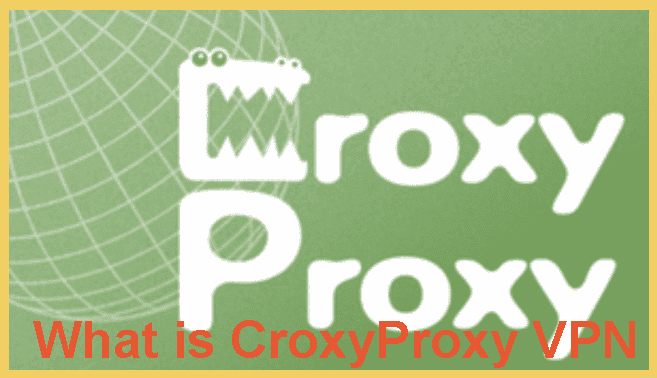 What is CroxyProxy VPN