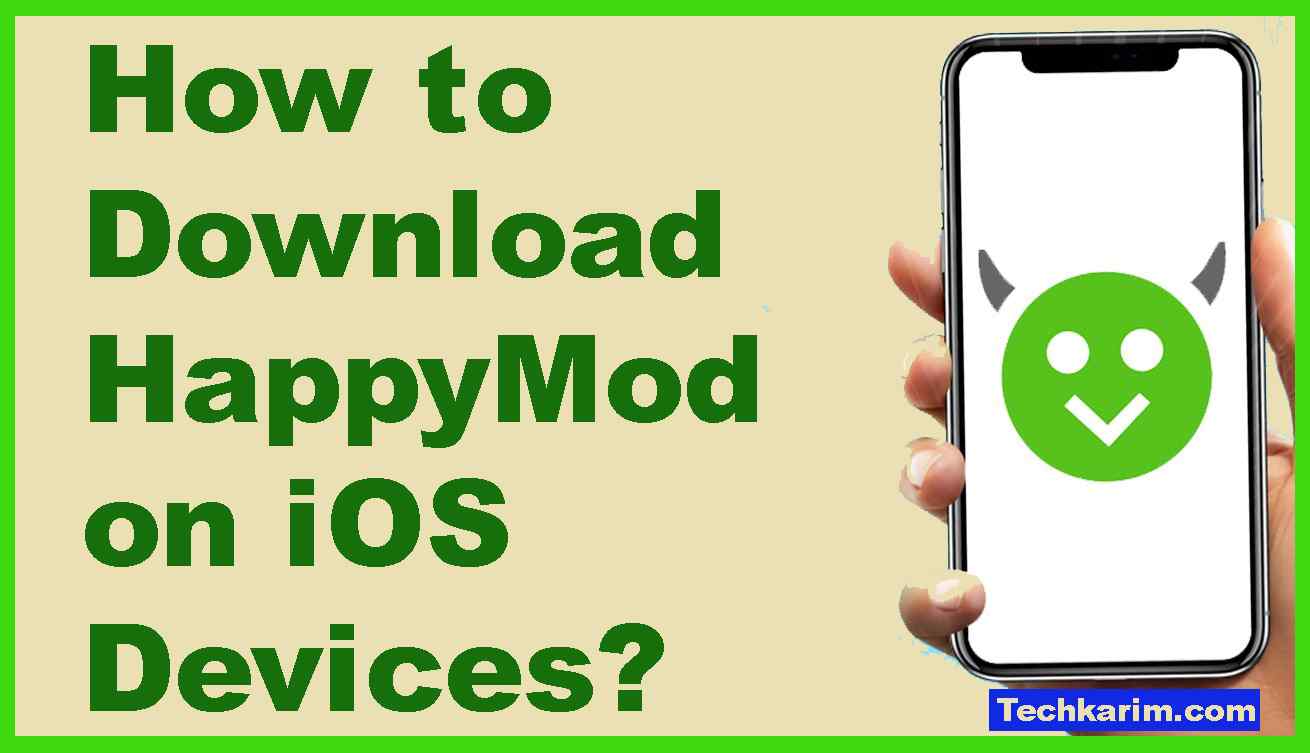 How to Download HappyMod on iOS Devices