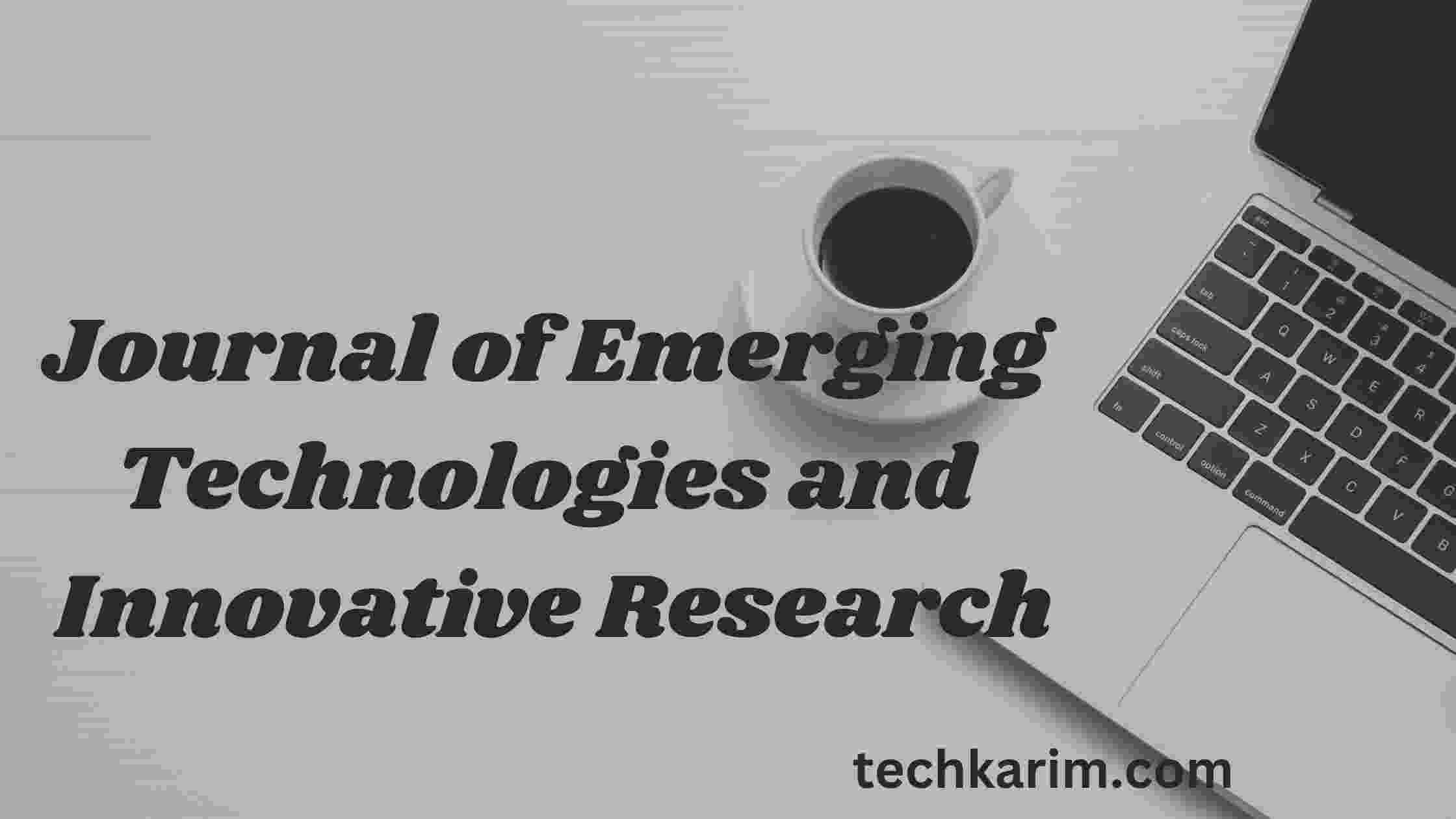 Journal of Emerging Technologies and Innovative Research
