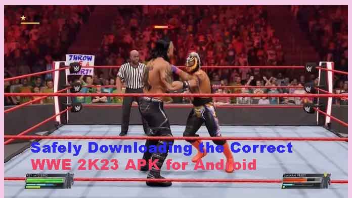 Safely Downloading the Correct WWE 2K23 APK for Android