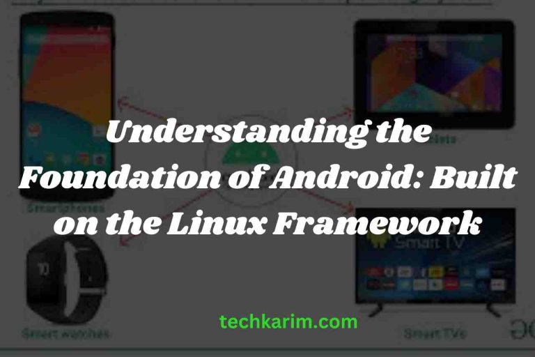 Understanding the Foundation of Android