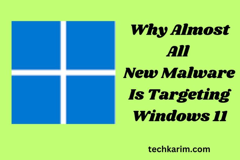 Why Almost All New Malware Is Targeting Windows 11