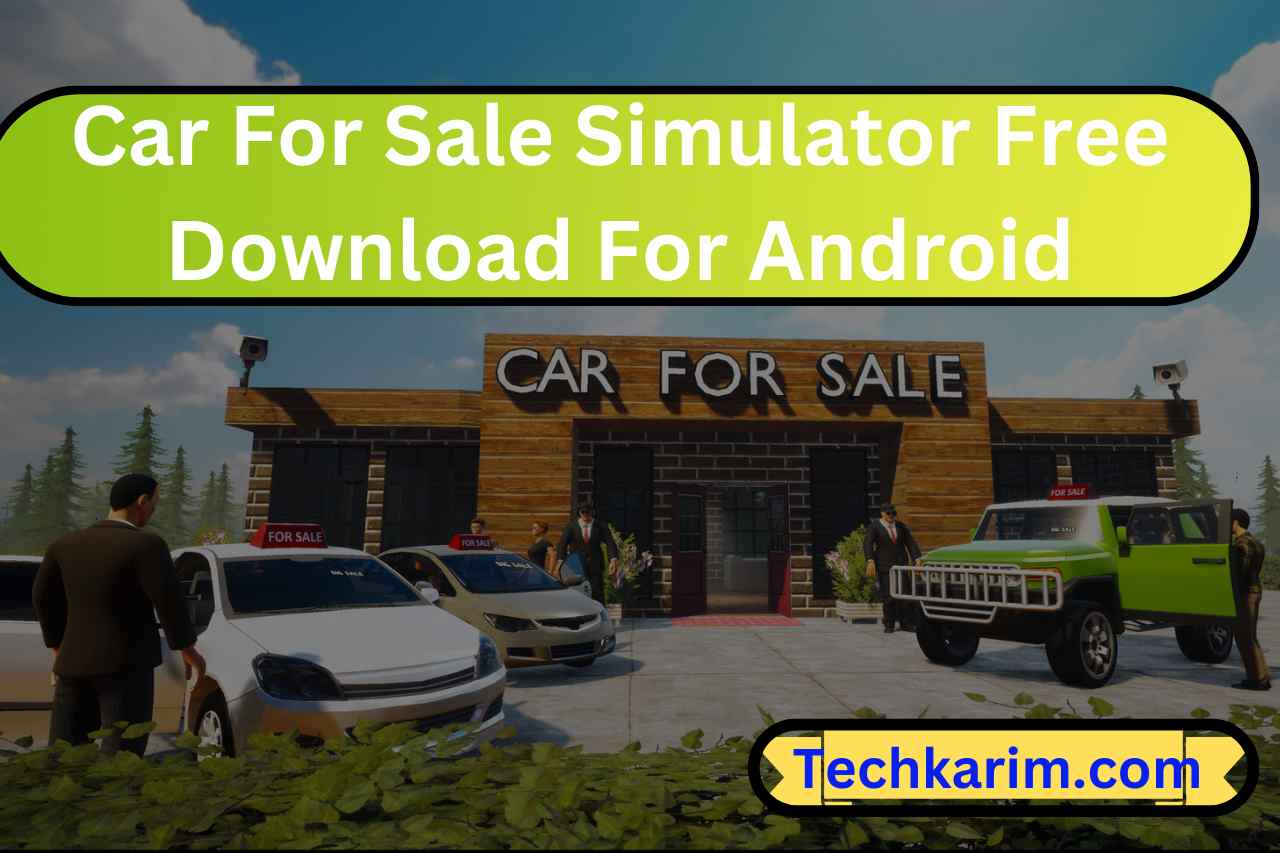 Car For Sale Simulator Free Download For Android