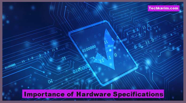 Importance of Hardware Specifications