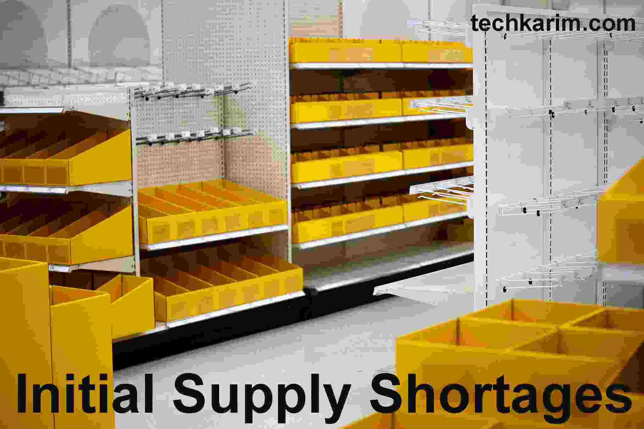 Initial Supply Shortages