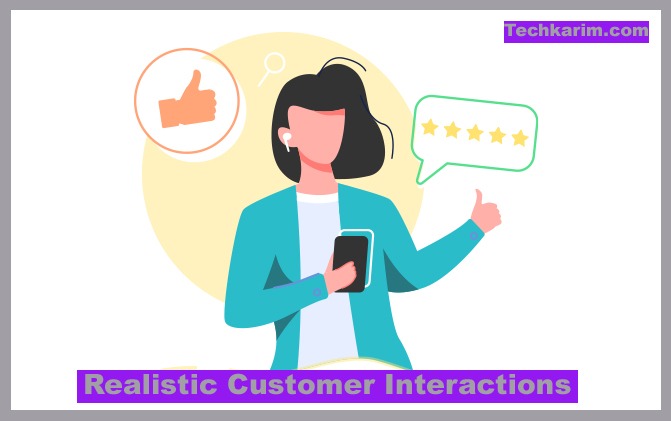 Realistic Customer Interactions