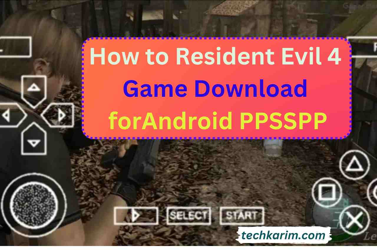 Resident Evil 4 Game Download for Android PPSSPP