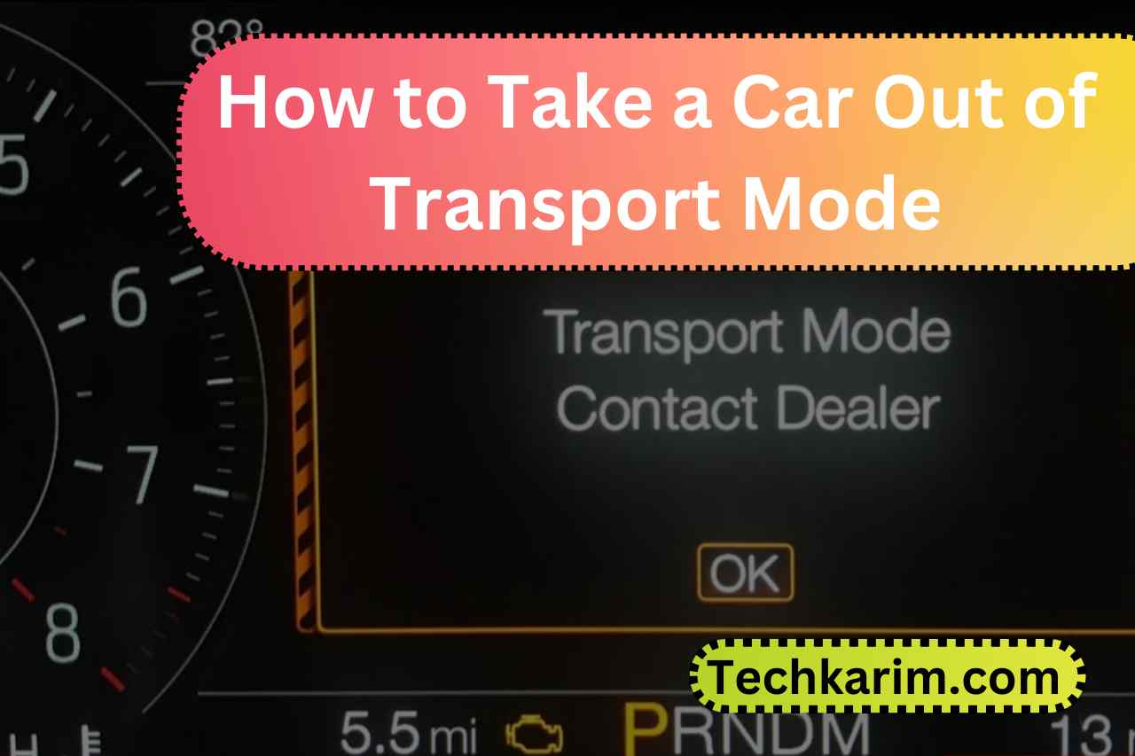 Take a Car Out of Transport Mode