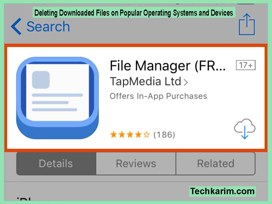 Deleting Downloaded Files on Popular Operating Systems and Devices