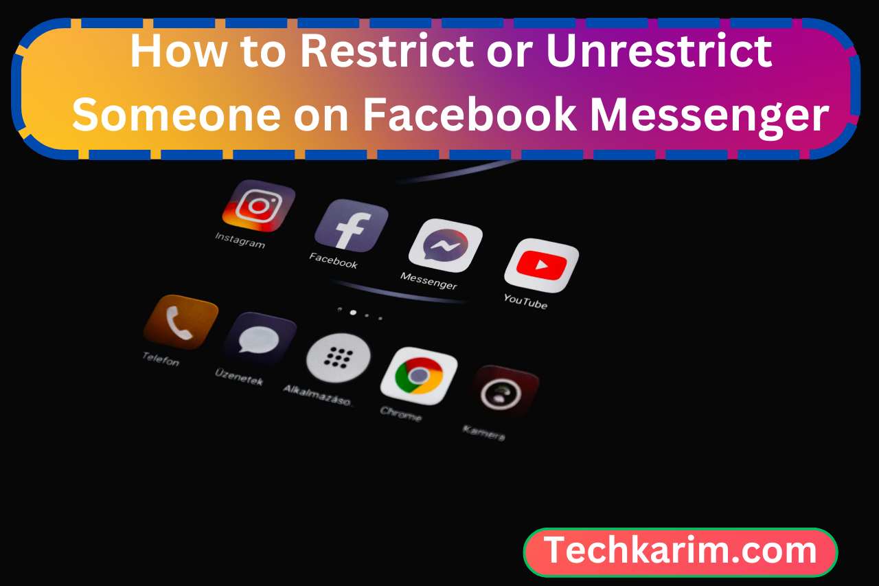 How to Restrict or Unrestrict Someone on Facebook Messenger