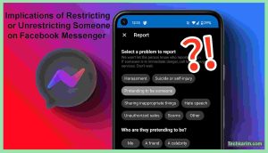 Implications of Restricting or Unrestricting Someone on Facebook Messenger
