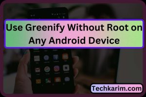Greenify Without Root on Any Android Device